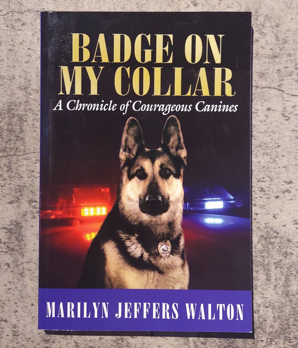 Badge on My Collar: A Chronicle of Courageous Canines, by Marilyn Jeffers Walton - SIGNED