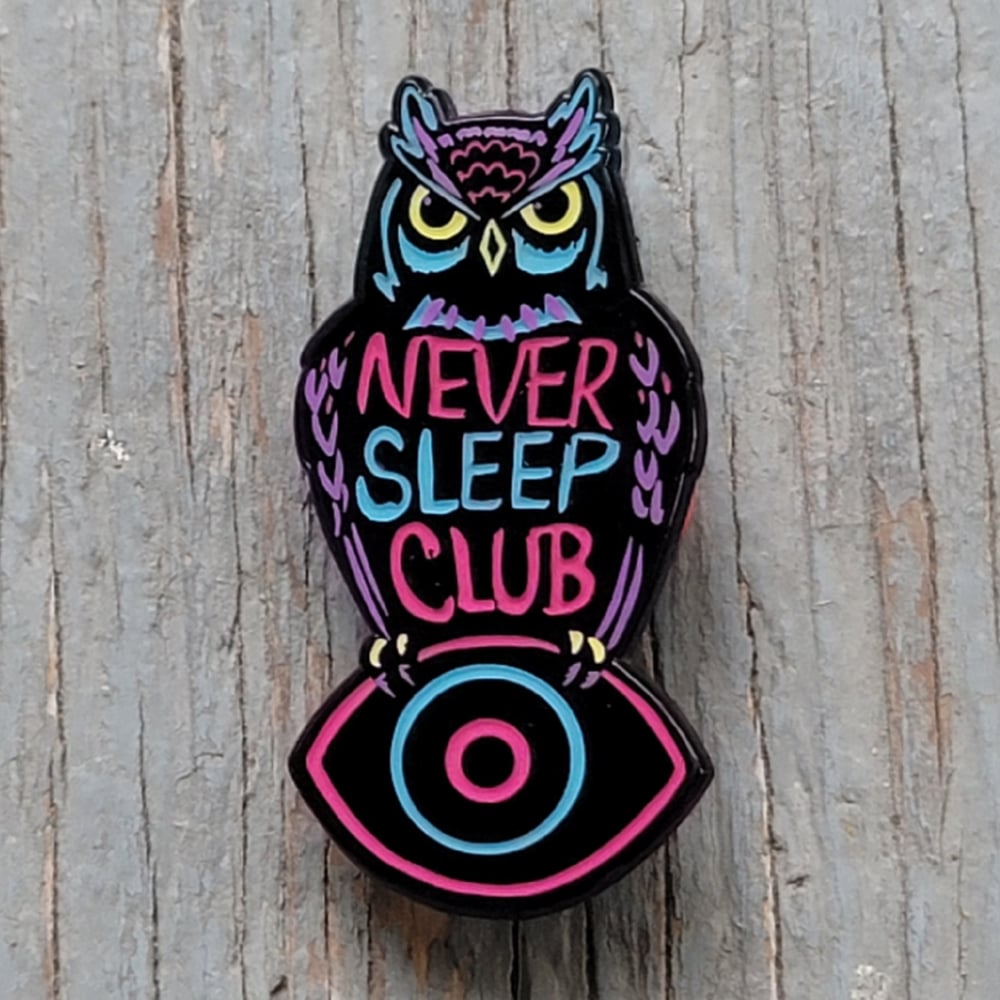 Image of NEVER SLEEP CLUB Enamel Pin