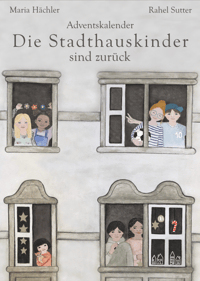 "Die Stadthauskinder sind zurück" (Geschichten-Adventskalender Teil 2)