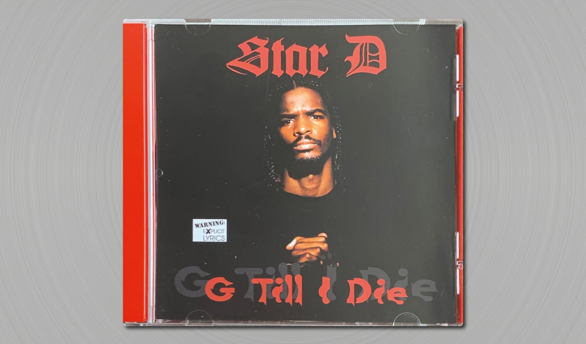 CD: STAR D - G TILL I DIE 1996-2022 (Chicago, IL) | Most Wanted Records