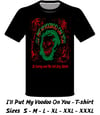 BACK IN STOCK! - I'll Put My Voodoo On You - T-shirt