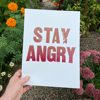 Stay Angry Protest Poster - PREORDER