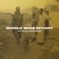 World Wide Effort: Australia's Peacekeepers | Author: Department of Veteran Affairs