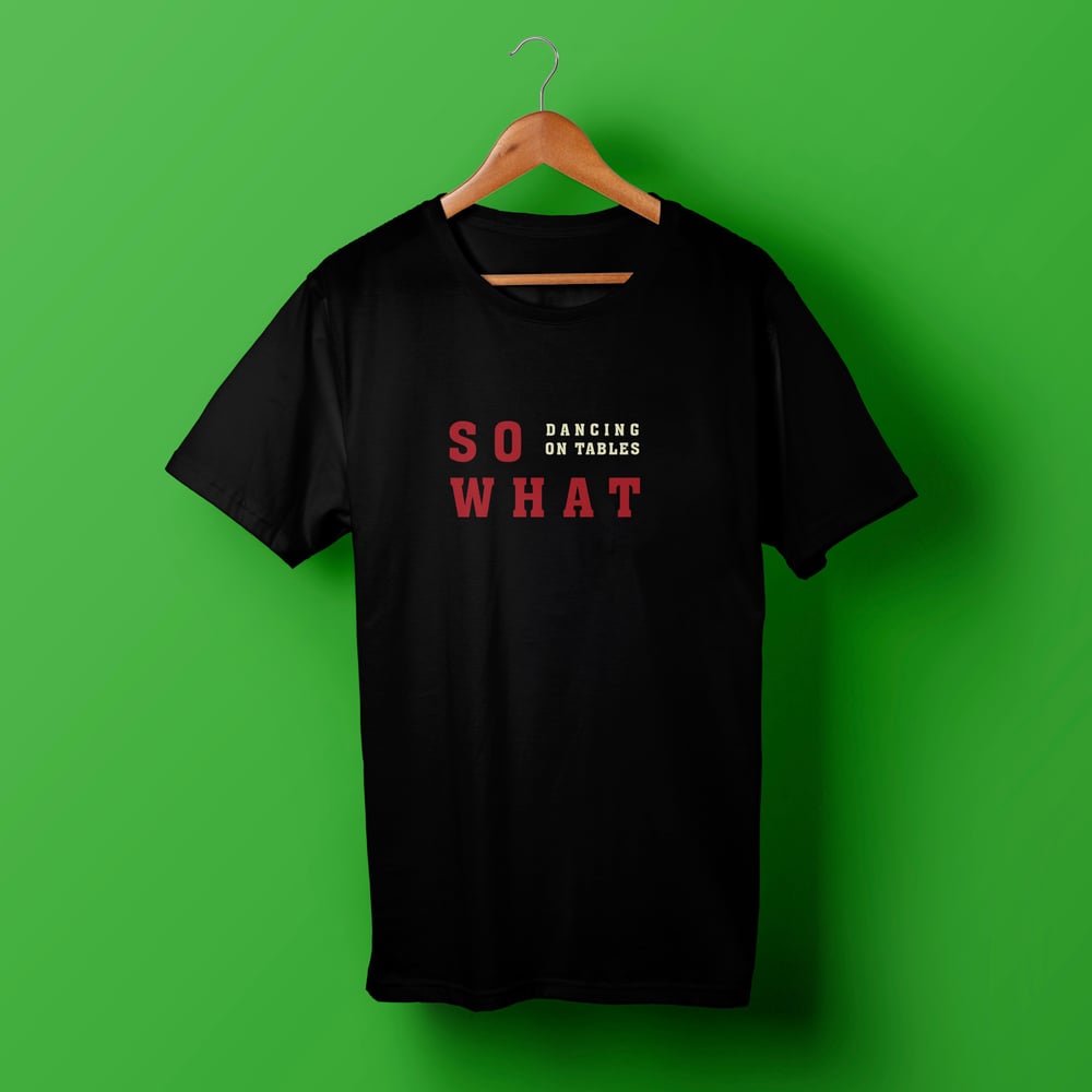 Image of So What Tee