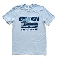 CAUTION: Bus is Turning T-shirt Light Blue