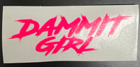 Image 9 of SMALL "DAMMIT GIRL" DECAL