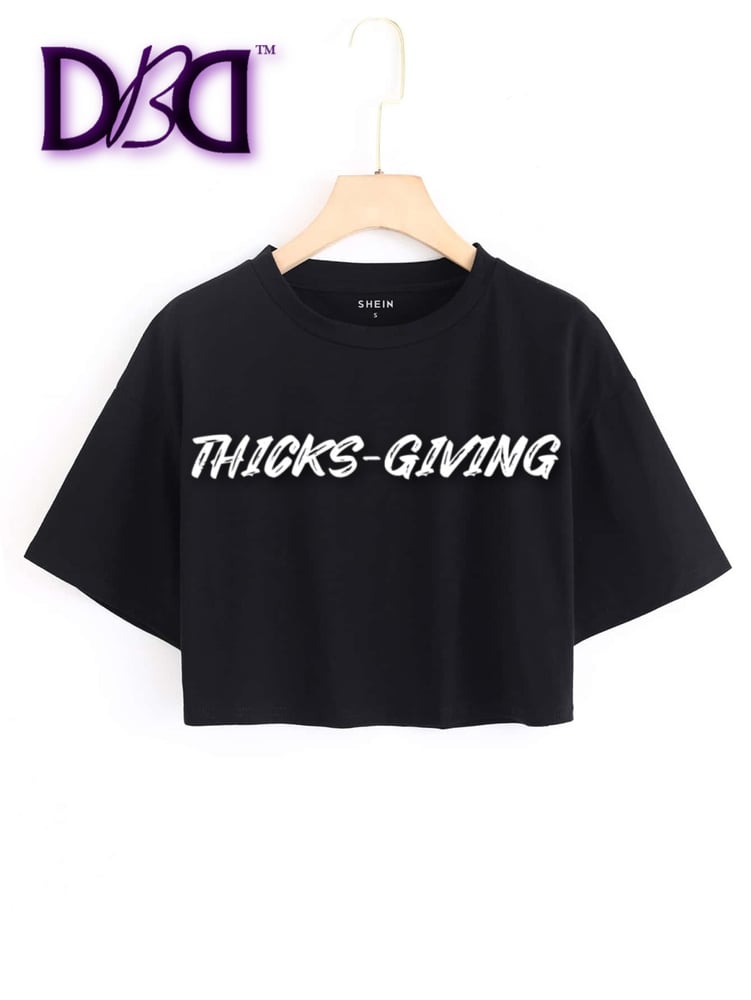 Image of THICKS-GIVING CROP TEE
