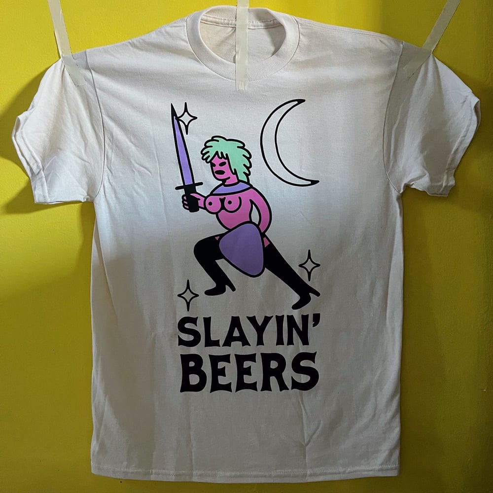 “Slayin’ Beers” Shirt / Pre-order extras!!