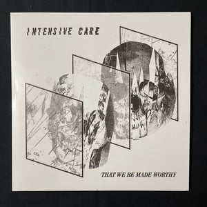 Image of Intensive Care - That We May Be Made Worthy LP