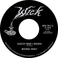 Michael Rault - Exactly What I Needed b/w What Happened When