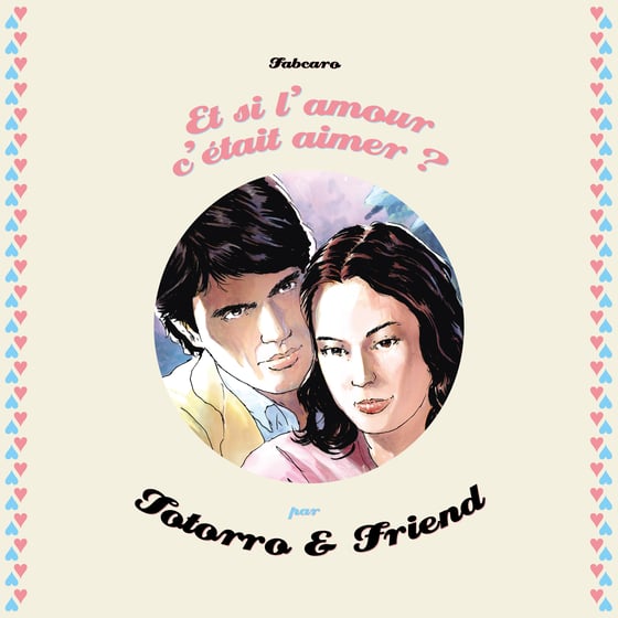 Image of Pre-order TOTORRO & FRIEND x FABCARO "Et si l'amour c'Ã©tait aimer" soundtrack