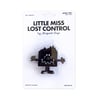 LITTLE MISS LOST CONTROL