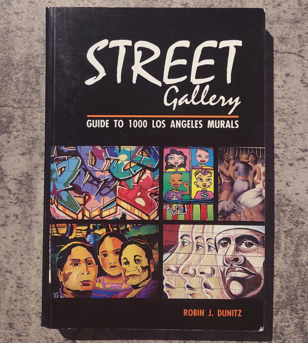 Street Gallery: Guide to 1000 Los Angeles Murals, by Robin Dunitz