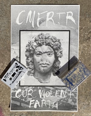 Image of cmfrtr "Our Violent Earth" cassette