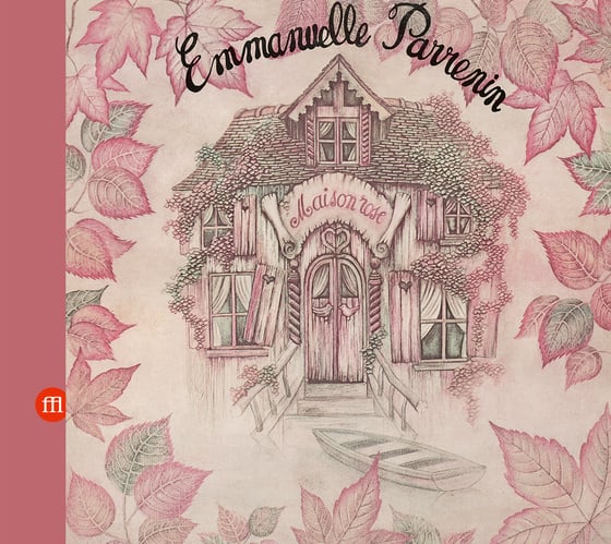 Image of Emmanuelle Parrenin - Maison Rose (Extended Edition) (FFL024CD)