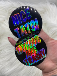 Image 2 of Set of holographic stickers (Nice tats and tattoos are trashy)