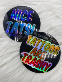 Image 1 of Set of holographic stickers (Nice tats and tattoos are trashy)