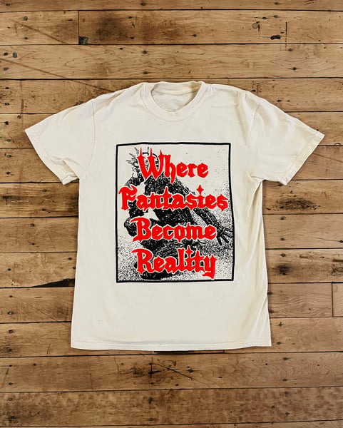 Image of WHERE FANTASIES BECOME REALITY  (SHORT SLEEVE)