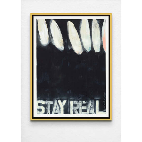 Image of **fine art print** STAY REAL 30 x 22