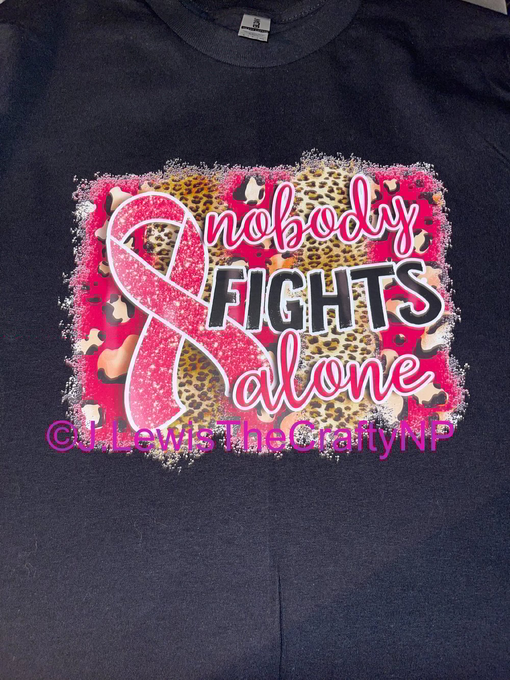 Image of Nobody Fight's Alone Tee