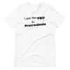 ProINProcrastinate Black/fill Unisex T-Shirt