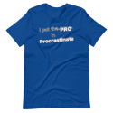 ProINProcrastinate White/fill Unisex T-Shirt 