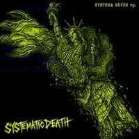 Systematic Death - “Systema Seven” 7”
