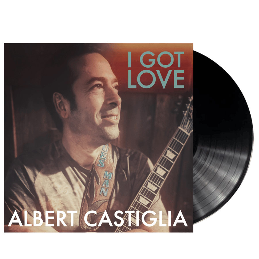 Image of Albert Castiglia "I Got Love" Vinyl
