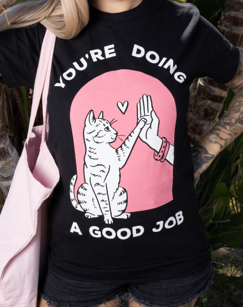 Image of *ALMOST GONE FOREVER* You're Doing a Good Job Tee