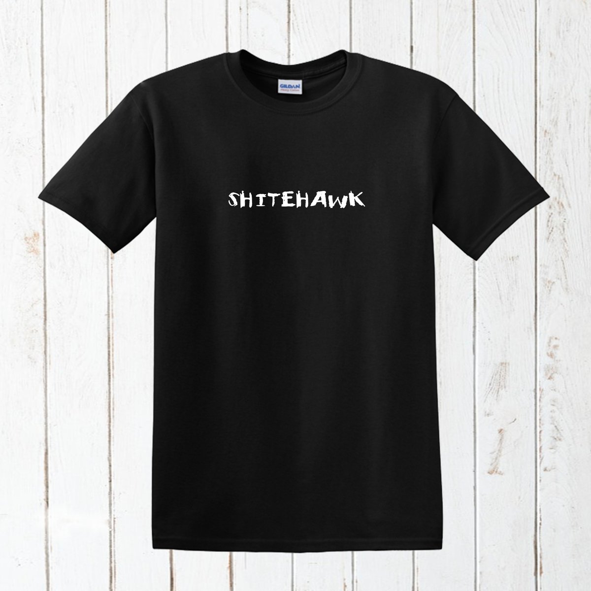 Shitehawk T Shirt