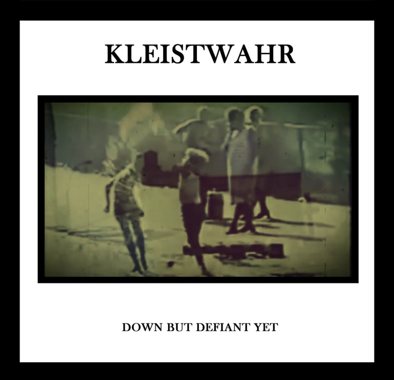 Image of Kleistwahr 'Down But Defiant Yet'/'Acceptance is Not Respect' 2LP (Fourth Dimension) FREE SHIPPING!