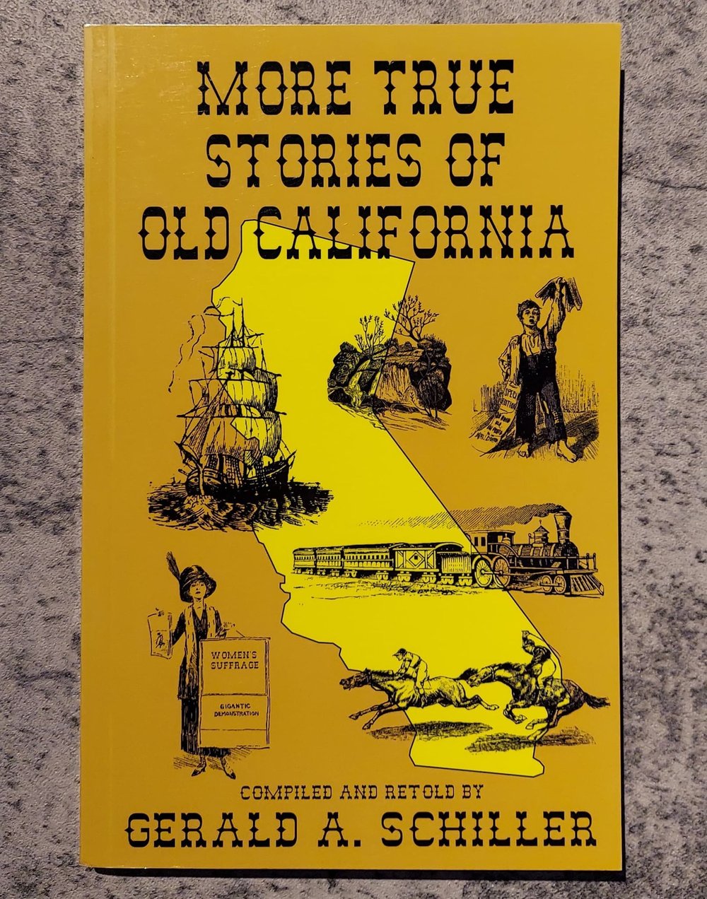 More True Stories of Old California, by Gerald A. Schiller - SIGNED