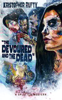 The Devoured and the Dead (Splatter Western Book 12) - Signed Paperback
