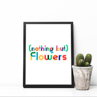 Image of (Nothing But) Flowers