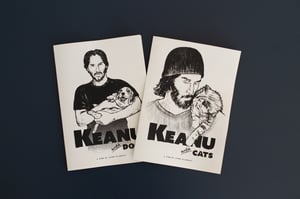 Keanu with Cats & Dogs - Zine DOUBLEPACK