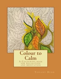 Image 1 of Colour to Calm: A Colouring book for relaxation and meditation 