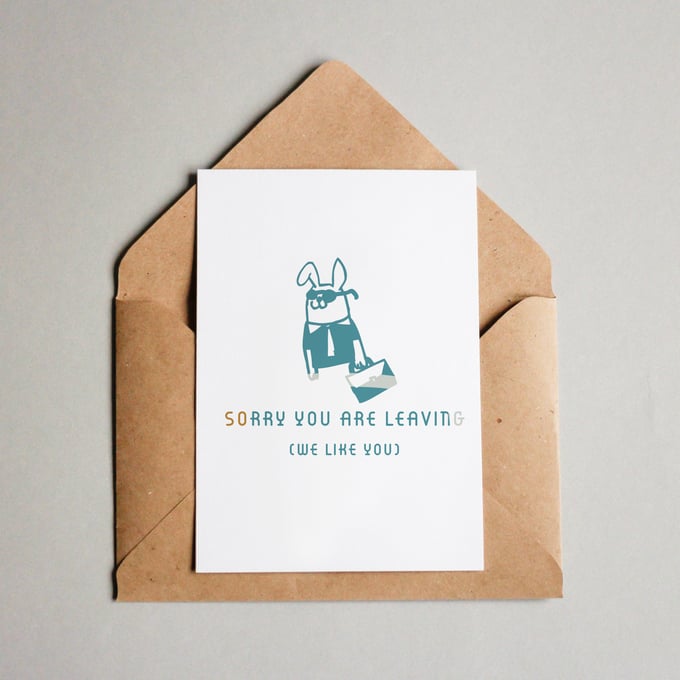 Image of Sorry you are leaving (we like you)