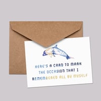 Image of Here's a card to mark the occasion that I remembered all by myself