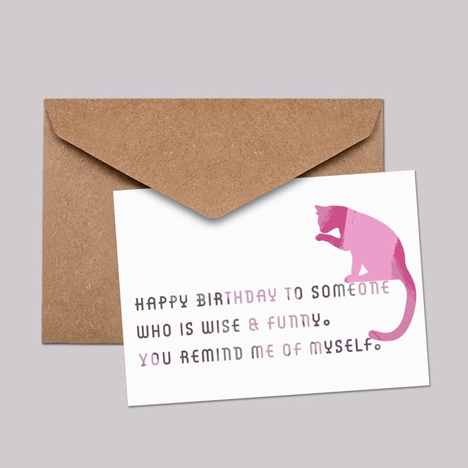 Image of Happy Birthday to someone who is wise & funny. You remind me of myself