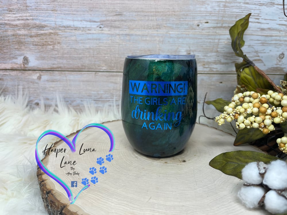 Image of Warning the Girls are Drinking Again 12 oz Wine Tumbler 