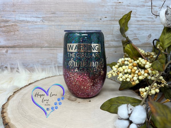 Image of Warning the Girls are Drinking Again  Green and  Red 14 oz Wine Tumbler