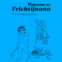 Welcome to Frichtijuana