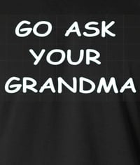 Image 2 of Go Ask Your Grandma