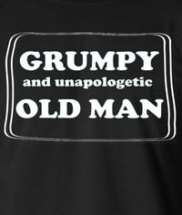 Image 2 of Grumpy and Unapologetic Old Man 