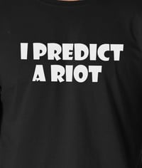 Image 2 of I Predict a Riot