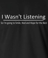 Image 2 of I wasn't Listening........