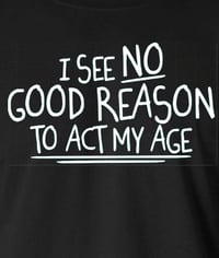 Image 2 of I See No Good Reason to Act My Age