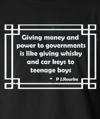Image 2 of P J O'Rourke "Giving Money and Power to Governments...."