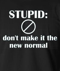 Image 2 of Don't Make Stupid the New Normal