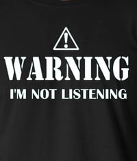 Image 2 of Warning - I'm Not Listening